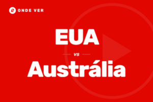EUA vs Austrália onde ver
