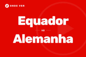 Equador vs Alemanha onde ver