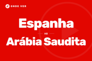 Espanha vs Arábia Saudita stream