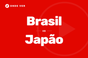 Onde ver Brasil vs Japão