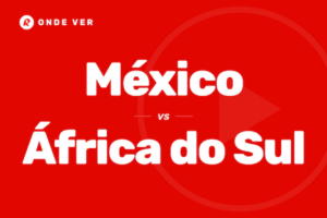 Onde ver México vs África do Sul