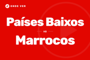 Onde ver Países Baixos vs Marrocos