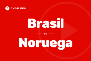 Brasil vs Noruega onde ver