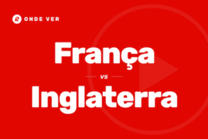 Onde ver França vs Inglaterra