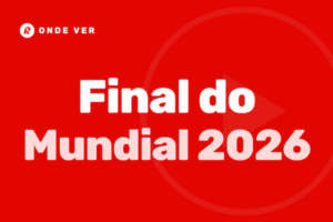 Onde ver a final do mundial 2026 na tv