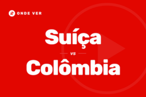 Onde ver o Suíça vs Colômbia