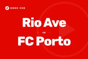 Onde Ver Rio Ave x FC Porto
