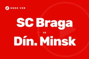 Onde Ver SC Braga x Dín. Minsk