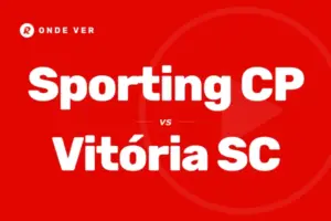 Onde Ver Sporting CP x Vitória SC