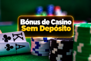 Bónus de Casino Sem Depósito