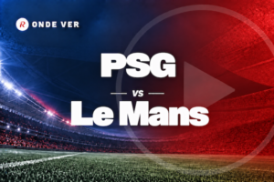 Onde ver o PSG vs Le Mans
