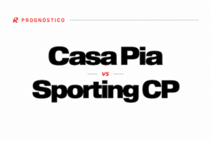 Prognósticos Casa Pia vs Sporting CP